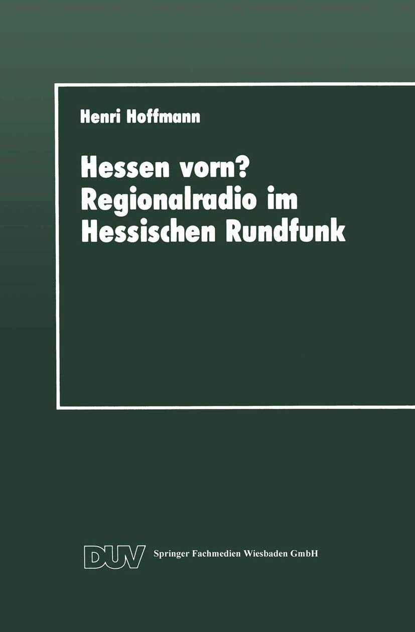 Hessen vorn? Regionalradio im Hessischen Rundfunk: Eine vergleichende Studie (DUV Sozialwissenschaft) (German Edition),Used