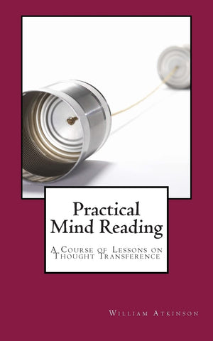 Practical Mind Reading: A Course of Lessons on Thought Transference,Used