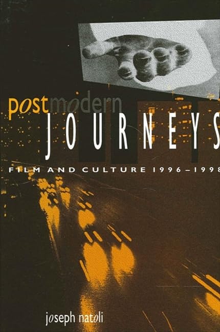 Postmodern Journeys: Film and Culture, 19961998 (Suny Series in Postmodern Culture),Used