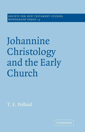 Johannine Christology and the Early Church (Society for New Testament Studies Monograph, 13),Used