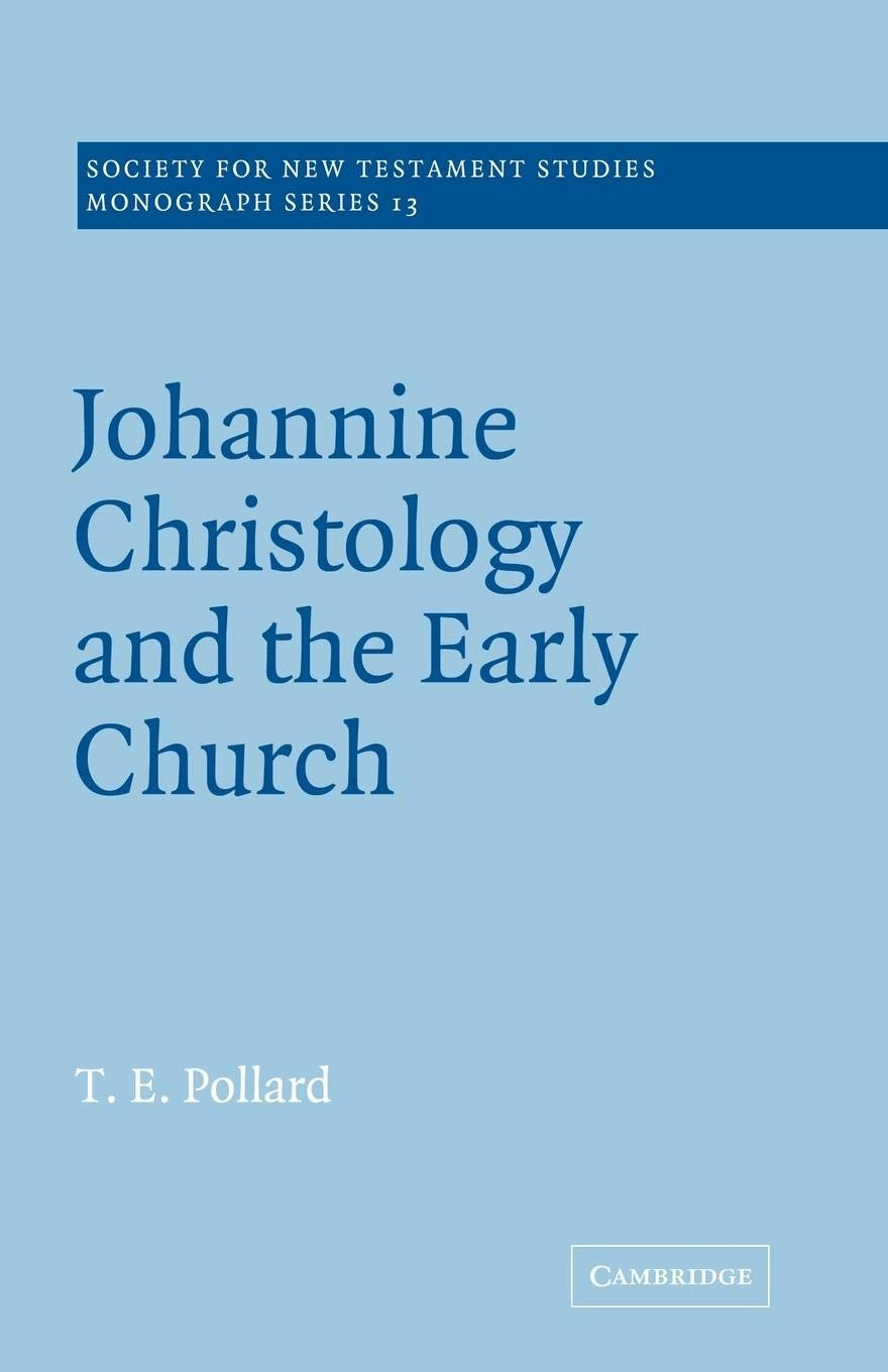 Johannine Christology and the Early Church (Society for New Testament Studies Monograph, 13),Used