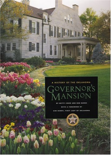 A History of the Oklahoma Governor's Mansion,New