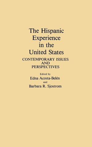 The Hispanic Experience in the United States: Contemporary Issues and Perspectives,New