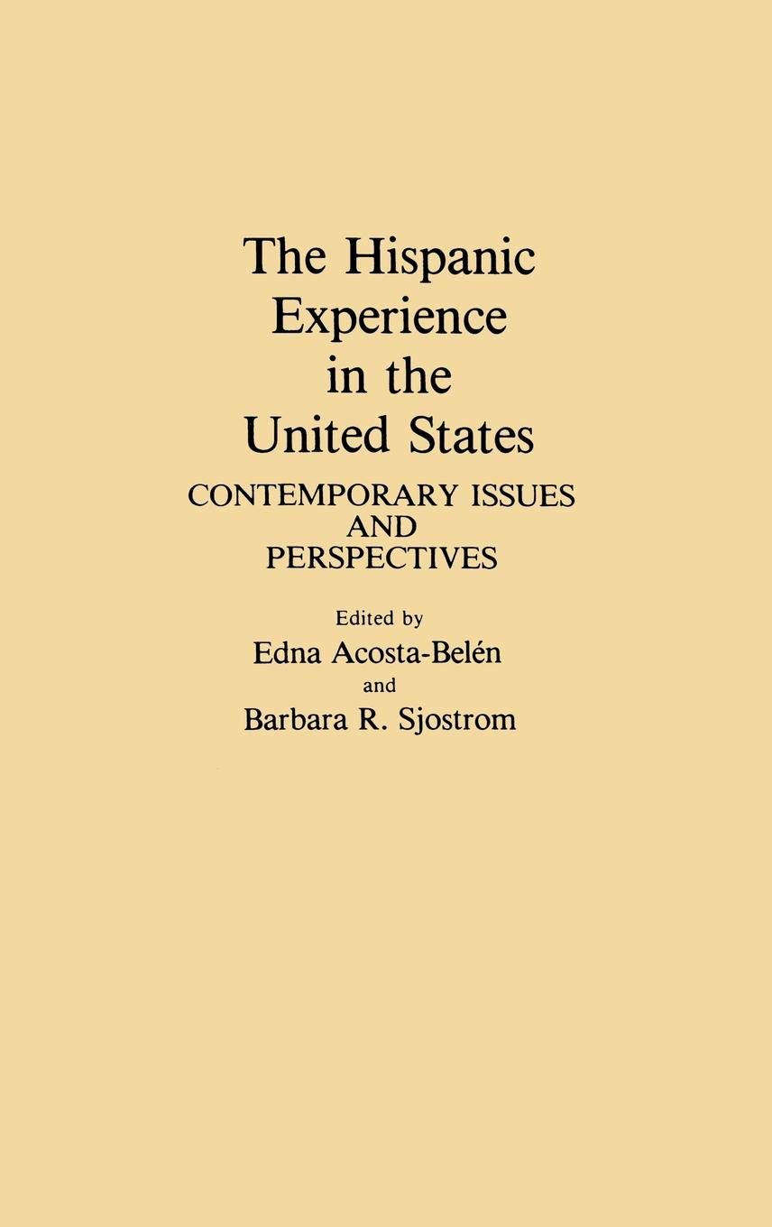 The Hispanic Experience in the United States: Contemporary Issues and Perspectives,Used