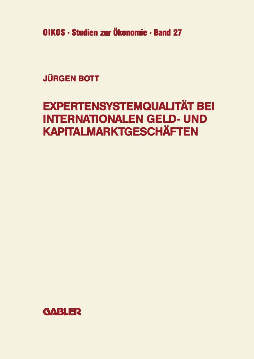 Expertensystemqualitt Bei Internationalen Geld Und Kapitalmarktgeschften (Oikos Studien Zur Konomie) (German Edition),Used