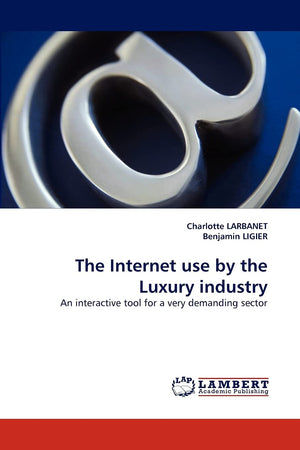 The Internet use by the Luxury industry: An interactive tool for a very demanding sector,Used