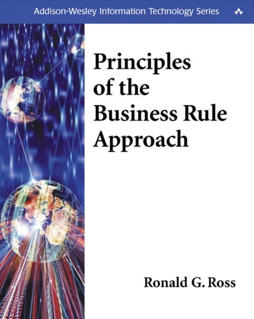 Principles Of The Business Rule Approach,New