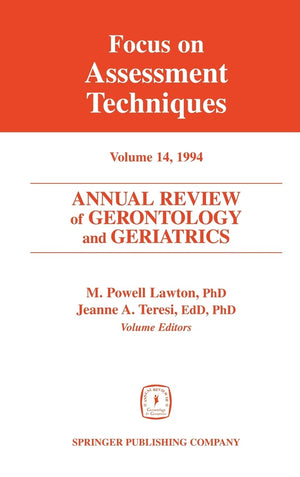 Annual Review of Gerontology and Geriatrics, Volume 14, 1994: Focus on Assessment Techniques (Annual Review of Gerontology & Ger,Used