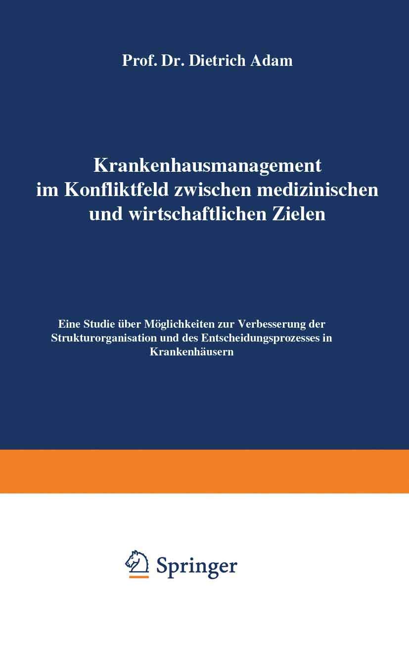 Krankenhausmanagement im Konfliktfeld zwischen medizinischen und wirtschaftlichen Zielen: Eine Studie ber Mglichkeiten zur Verbe,Used