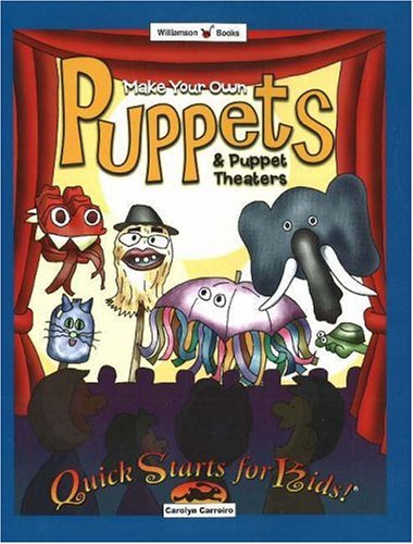 Make Your Own Puppets & Puppet Theaters (Quick Starts for Kids!),Used