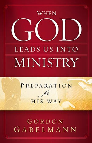 When God Leads Us Into Ministry: Preparation for His Way,Used