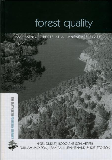 Forest Quality: Assessing Forests at a Landscape Scale (The Earthscan Forest Library),Used