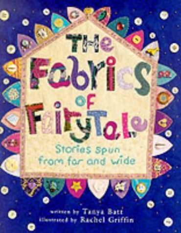 The Fabrics of Fairy Tale : Stories Spun from Far and Wide,Used