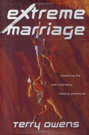 Extreme Marriage: Mastering The Everchanging, Lifelong Adventure,New