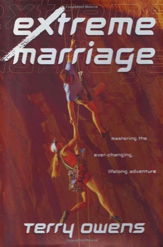 Extreme Marriage: Mastering The Everchanging, Lifelong Adventure,Used