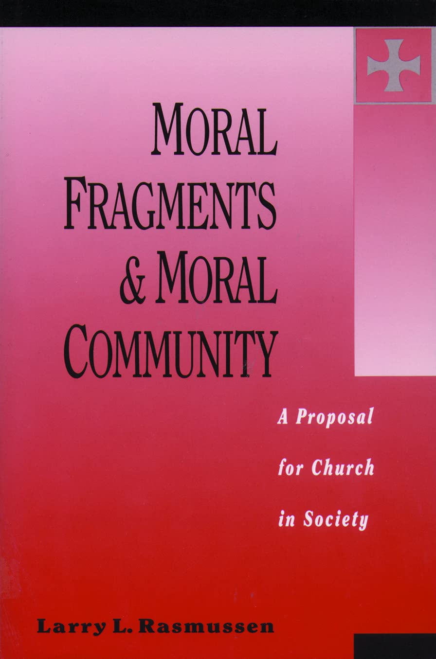 Moral Fragments and Moral Community: A Proposal for Church in Society (Hein/Fry Lectures),Used