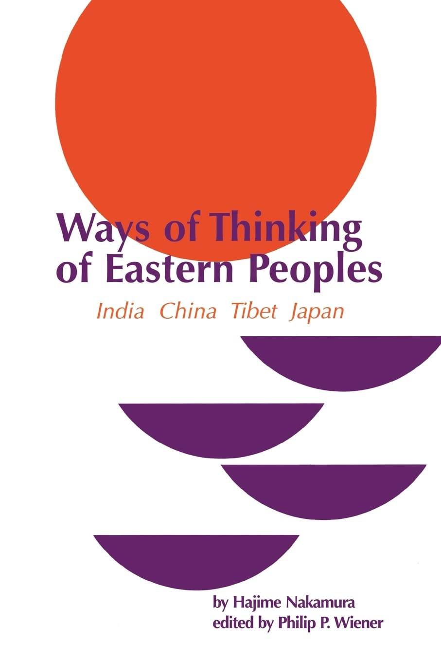 Ways of Thinking of Eastern Peoples: India, China, Tibet, Japan (Revised English Translation) (EastWest Center Press),Used