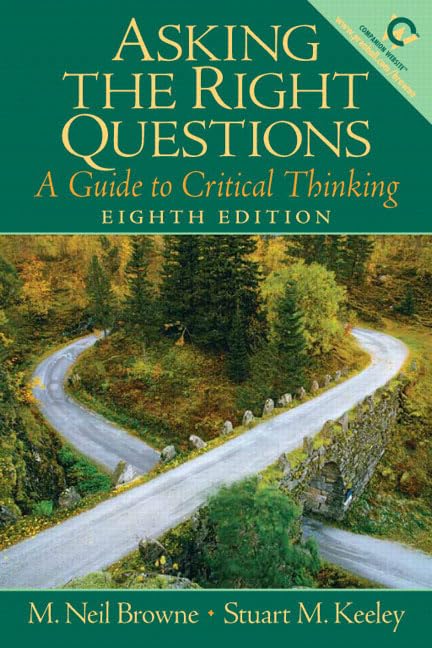 Asking The Right Questions: A Guide To Critical Thinking,New