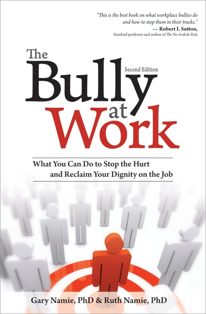 The Bully at Work: What You Can Do to Stop the Hurt and Reclaim Your Dignity on the Job,Used