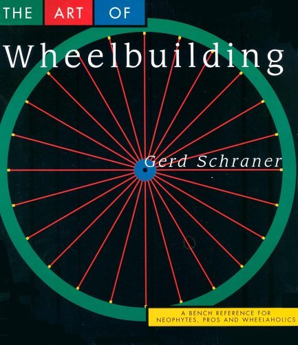 The Art of Wheelbuilding: A Bench Reference for Neophytes, Pros & Wheelaholics,New