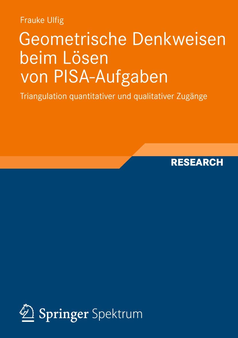 Geometrische Denkweisen Beim Lsen Von Pisaaufgaben: Triangulation Quantitativer Und Qualitativer Zugnge (Perspektiven Der Mathe,Used