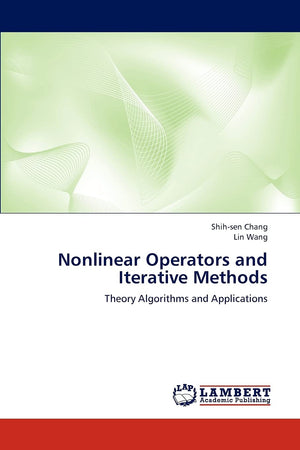 Nonlinear Operators and Iterative Methods: Theory Algorithms and Applications,Used