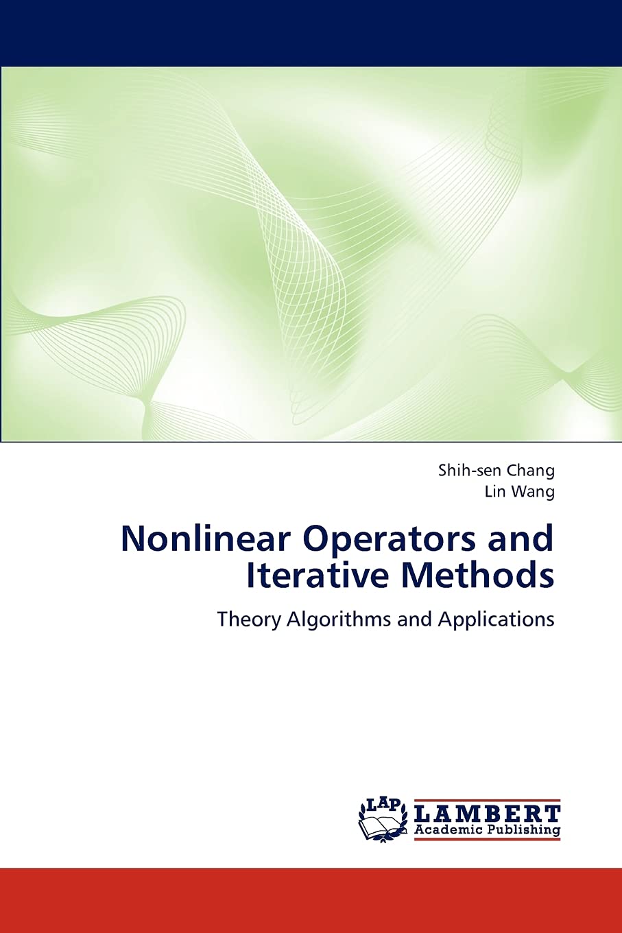 Nonlinear Operators and Iterative Methods: Theory Algorithms and Applications,Used