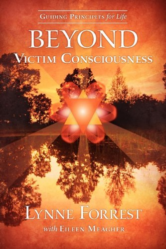 Guiding Principles for Life Beyond Victim Consciousness,Used