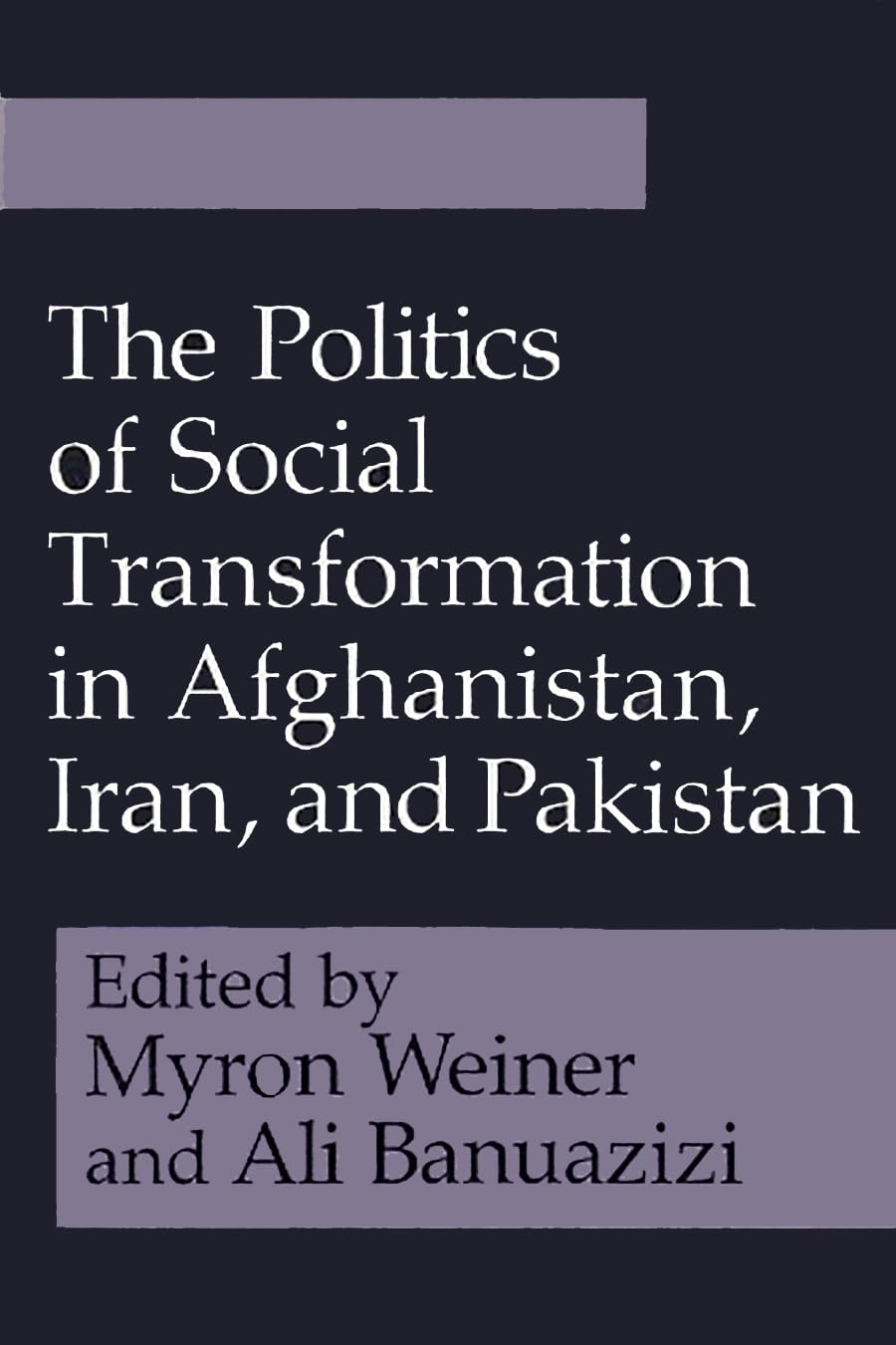 The Politics Of Social Transformation In Afghanistan, Iran, And Pakistan (Contemporary Issues In The Middle East) (Studies In Af,Used