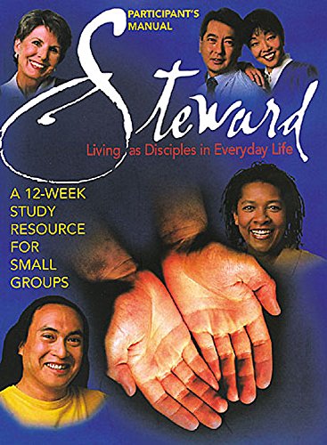 Steward: Living As Disciples in Everyday Life (Participant's Manual),Used