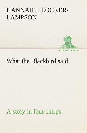 What the Blackbird said A story in four chirps,Used