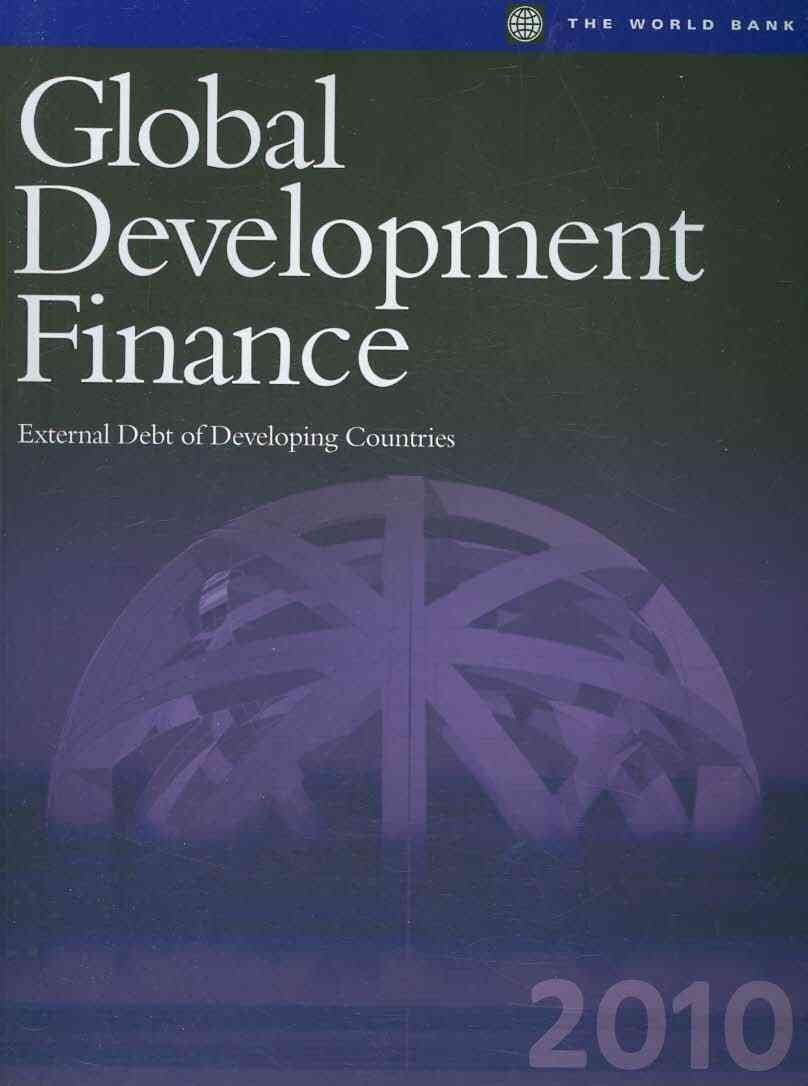 Global Development Finance 2010: External Debt Of Developing Countries,New