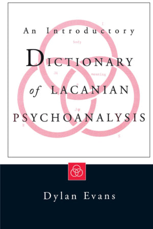 An Introductory Dictionary Of Lacanian Psychoanalysis,New