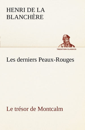Les derniers PeauxRouges Le trsor de Montcalm (French Edition),Used