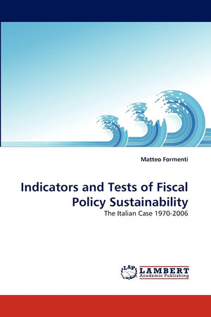 Indicators and Tests of Fiscal Policy Sustainability: The Italian Case 19702006,Used