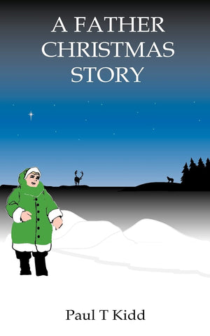 A Father Christmas Story: Being a Tale of how Father Christmas Came to be,Used