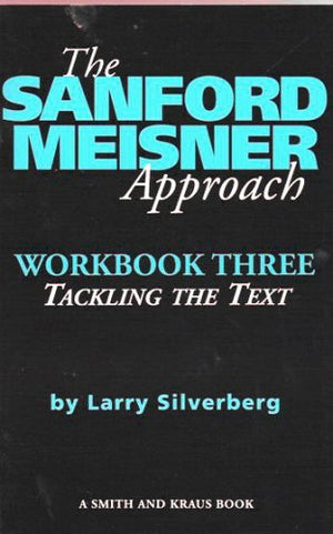 The Sanford Meisner Approach: Workbook Three, Tackling the Text (Career Development Series),New