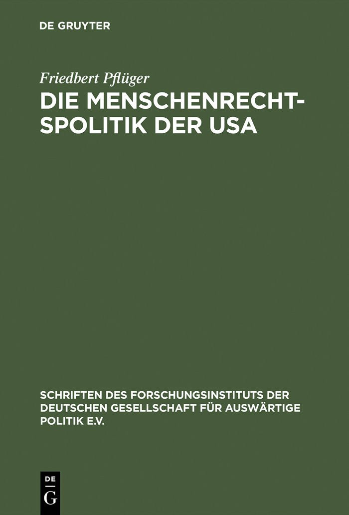 Die Menschenrechtspolitik der USA: Amerikanische Auenpolitik zwischen Idealismus und Realismus 19721982 (Schriften des Forschun,New
