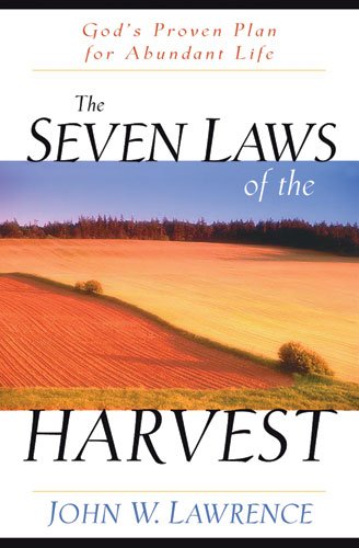 The Seven Laws of the Harvest: God's Proven Plan for Abundant Life,Used