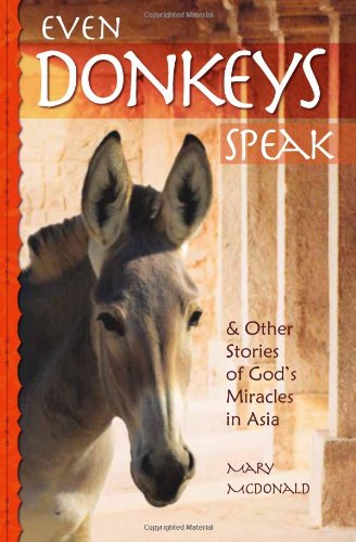 Even Donkeys Speak: & Other Stories of God's Miracles in Asia,Used