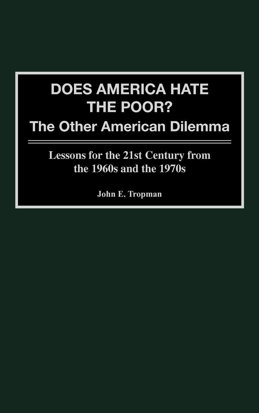 Does America Hate The Poor?: The Other American Dilemma, Lessons For The 21St Century From The 1960S And The 1970S (Greenwood Pr,Used