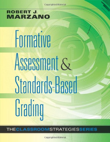 Formative Assessment And Standardsbased Grading: The Classroom Strategies Series (Designing An Effective System Of Assessment A-used