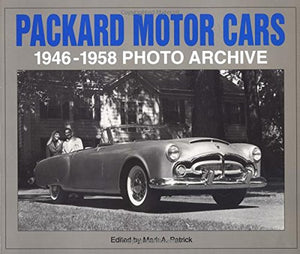 Packard Motor Cars 19461958 Photo Archive: Photographs from the Detroit Public Library's National Automotive History Collection,New