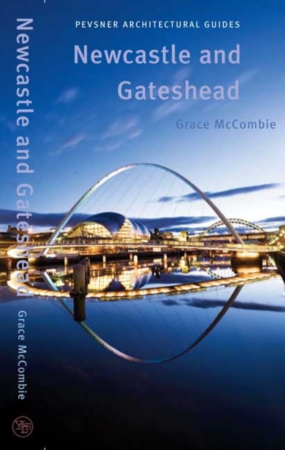 Newcastle and Gateshead: Pevsner City Guide (Pevsner Architectural Guides: City Guides),Used