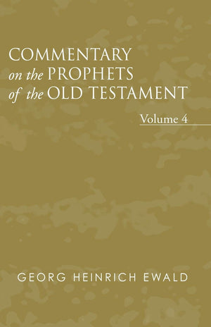 Commentary On The Prophets Of The Old Testament, Volume 4,New