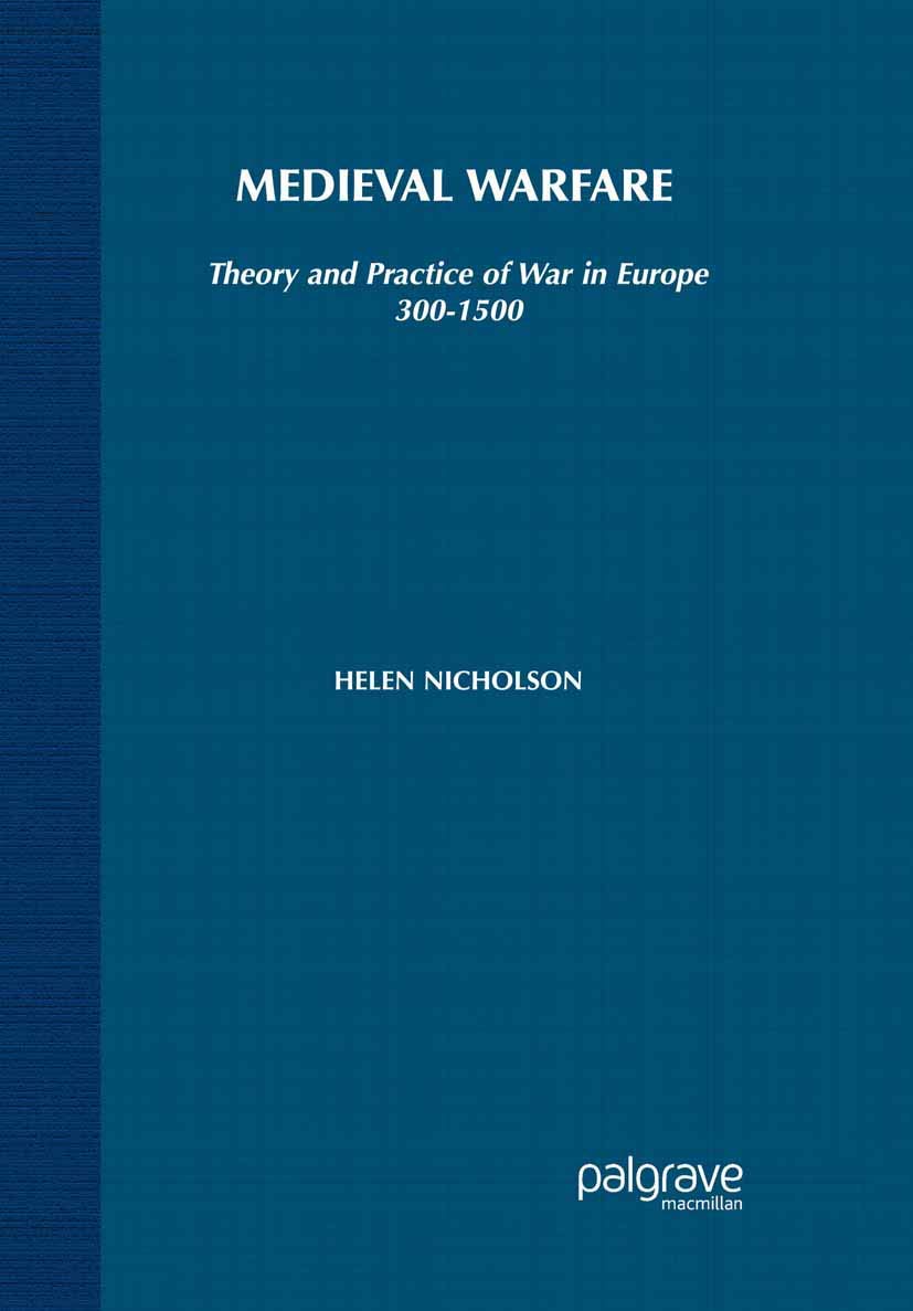 Medieval Warfare: Theory and Practice of War in Europe, 3001500,Used