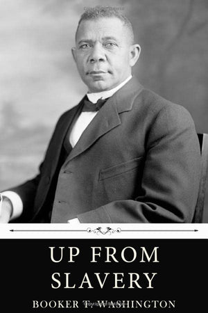Up from Slavery by Booker T. Washington,Used