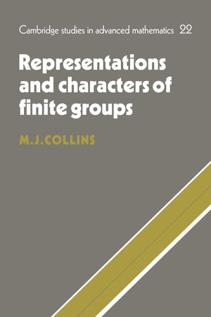 Representations and Characters of Finite Groups (Cambridge Studies in Advanced Mathematics, Series Number 22),Used