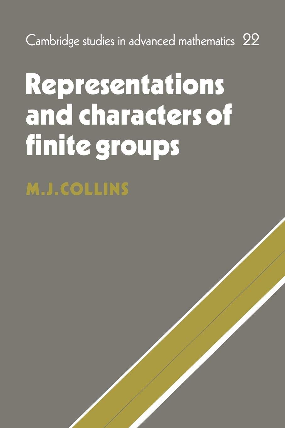 Representations and Characters of Finite Groups (Cambridge Studies in Advanced Mathematics, Series Number 22),Used