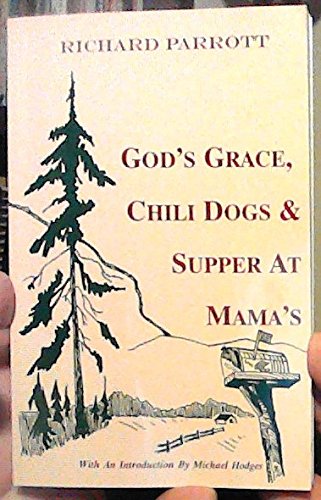 God's grace, chili dogs & supper at Mama's: Traditional southern Appalachian cooking,Used